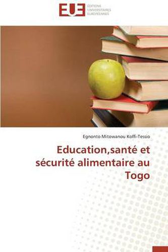 Cover image for Education, Sant Et S curit Alimentaire Au Togo