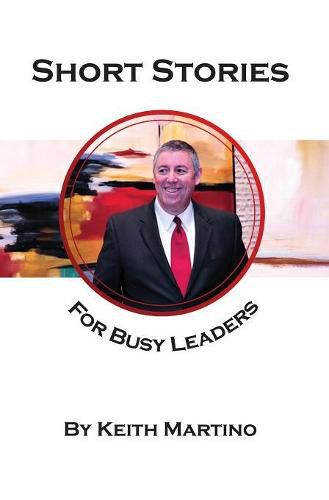 Cover image for Short Stories for Busy Leaders: 8 Vignettes to Inspire Future Generations