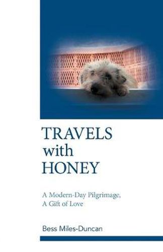 Cover image for Travels with Honey: A Modern-Day Pilgrimage, a Gift of Love