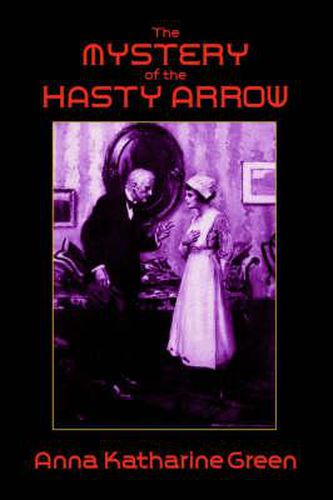 Cover image for The Mystery of the Hasty Arrow