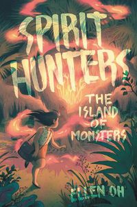 Cover image for Spirit Hunters: The Island of Monsters