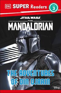 Cover image for DK Super Readers Level 3 Star Wars The Mandalorian The Adventures of Din Djarin