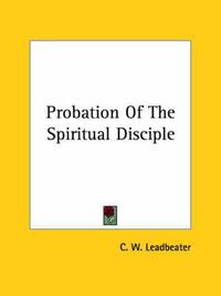 Cover image for Probation of the Spiritual Disciple