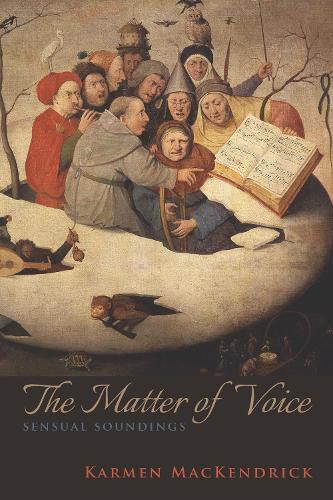 Cover image for The Matter of Voice: Sensual Soundings