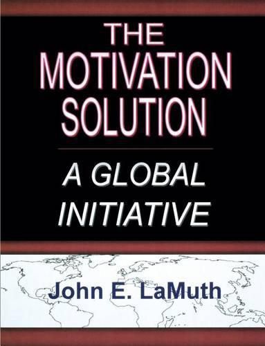 Cover image for The Motivation Solution: A Global Initiative