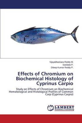 Effects of Chromium on Biochemical Histology of Cyprinus Carpio