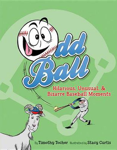 Cover image for Odd Ball: Hilarious, Unusual, & Bizarre Baseball Moments