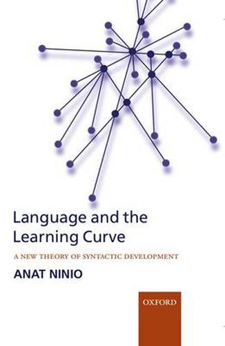 Cover image for Language and the Learning Curve: A New Theory of Syntactic Development