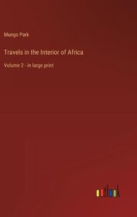 Cover image for Travels in the Interior of Africa