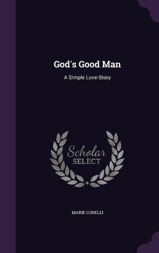 Cover image for God's Good Man: A Simple Love-Story