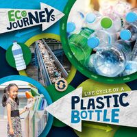 Cover image for Life Cycle of a Plastic Bottle