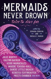 Cover image for Mermaids Never Drown: Tales to Dive For