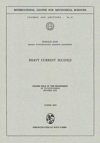 Heavy Current Fluidics: Course held at the Department of Fluiddynamics, October 1970