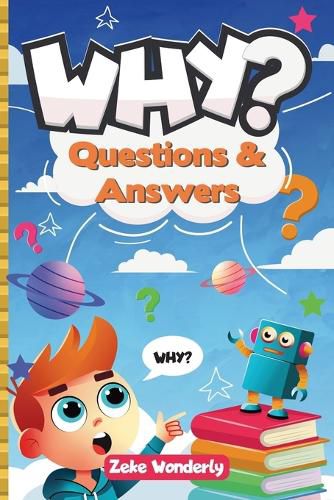 Cover image for Why? Fun and Fascinating Questions & Answers for Curious Kids