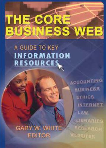 Cover image for The Core Business Web: A Guide to Key Information Resources