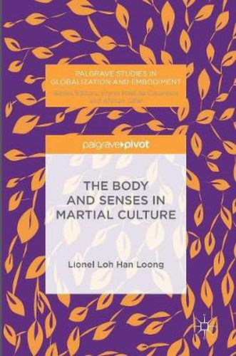 Cover image for The Body and Senses in Martial Culture