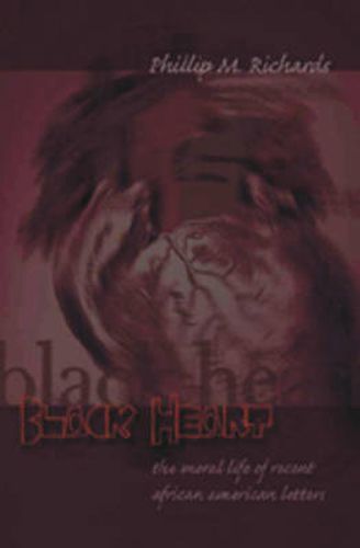 Black Heart: The Moral Life of Recent African American Letters