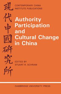 Cover image for Authority Participation and Cultural Change in China: Essays by a European Study Group