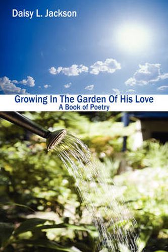 Growing in the Garden of His Love