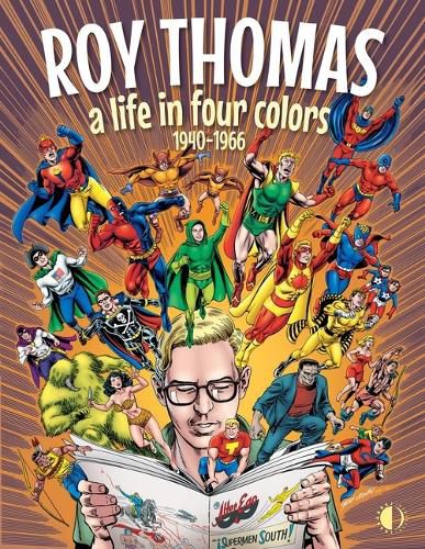 Cover image for Roy Thomas: A Life in Four Colors, 1940-1966