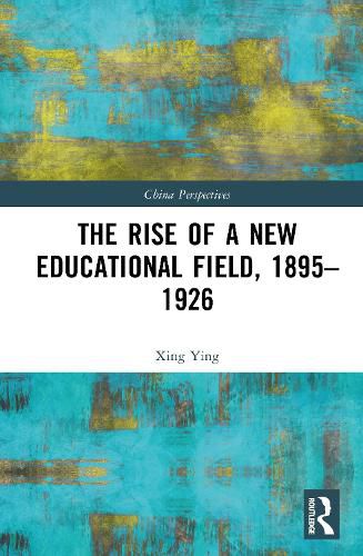 Cover image for The Rise of a New Educational Field, 1895-1926