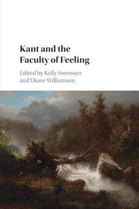 Cover image for Kant and the Faculty of Feeling