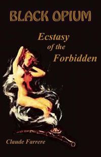 Cover image for Black Opium: Ecstasy of the Forbidden