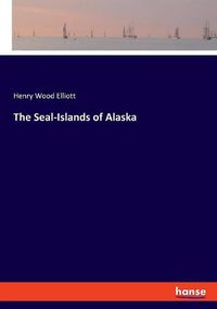 Cover image for The Seal-Islands of Alaska