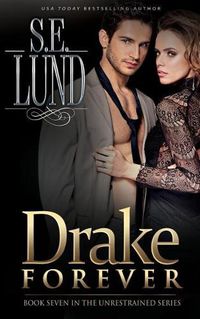 Cover image for Drake Forever: Book Seven in the Unrestrained Series