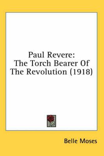 Paul Revere: The Torch Bearer of the Revolution (1918)