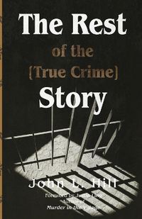 Cover image for The Rest of the [True Crime] Story