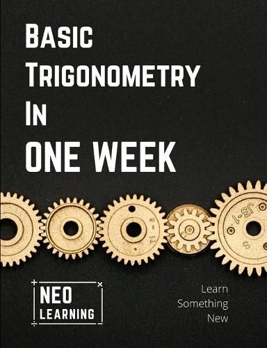 Cover image for Basic Trigonometry In One Week: With an introduction to Brain Based Learning (BBL)