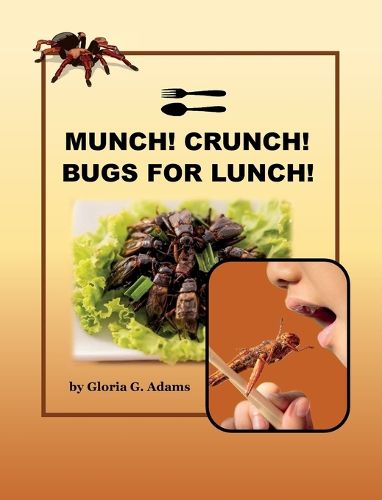 Munch! Crunch! Bugs for Lunch!