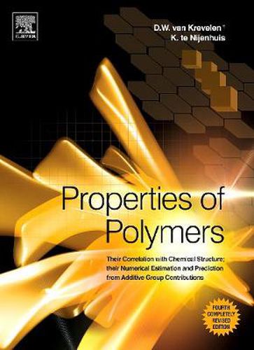 Cover image for Properties of Polymers: Their Correlation with Chemical Structure; their Numerical Estimation and Prediction from Additive Group Contributions