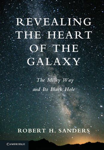 Cover image for Revealing the Heart of the Galaxy: The Milky Way and its Black Hole