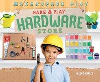 Cover image for Make & Play Hardware Store