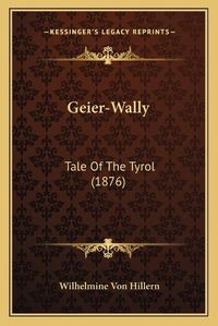 Cover image for Geier-Wally: Tale of the Tyrol (1876)