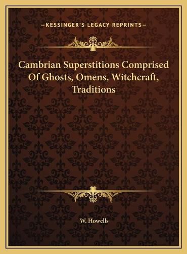 Cover image for Cambrian Superstitions Comprised of Ghosts, Omens, Witchcraft, Traditions