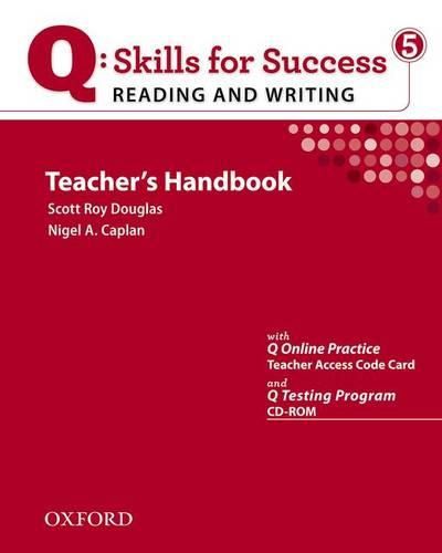 Cover image for Q Skills for Success: Reading and Writing 5: Teacher's Book with Testing Program CD-ROM