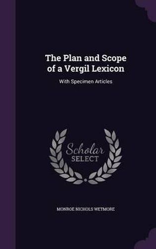 Cover image for The Plan and Scope of a Vergil Lexicon: With Specimen Articles