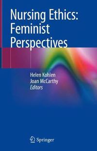 Cover image for Nursing Ethics: Feminist Perspectives