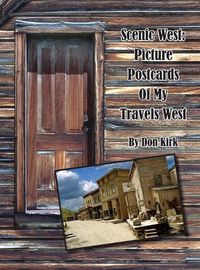 Cover image for Scenic West: Picture Postcards Of My Travels West