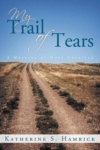 Cover image for My Trail of Tears: A Message of Hope Unveiled