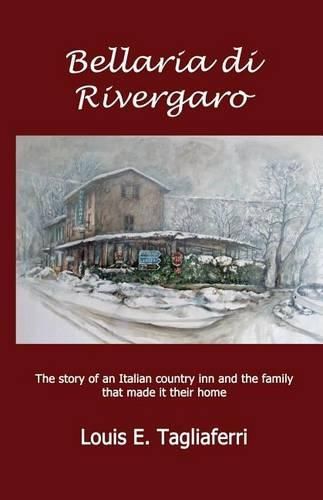 Cover image for Bellaria di Rivergaro: The story of an Italian country inn and the family that made it their home