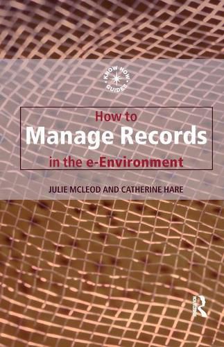 Cover image for How to Manage Records in the E-Environment