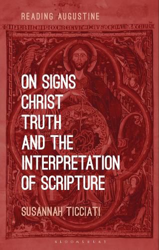 Cover image for On Signs, Christ, Truth and the Interpretation of Scripture