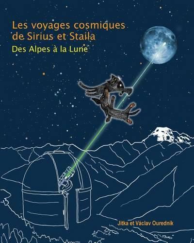 Cover image for Les Voyages Cosmiques de Sirius et Staila: Des Alpes a la Lune
