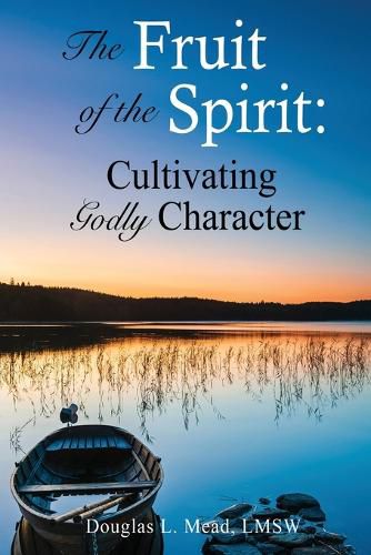 Cover image for Going Deeper in the Fruit of the Spirit: Cultivating Godly Character