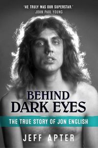 Cover image for Behind Dark Eyes: The True Story of Jon English