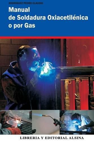 Cover image for Manual de Soldadura Oxiacetilenica o Por Gas